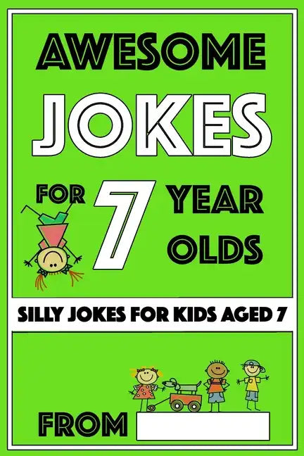 Awesome Jokes for 7 Year Olds: Silly Jokes for Kids Aged 7 - Paperback