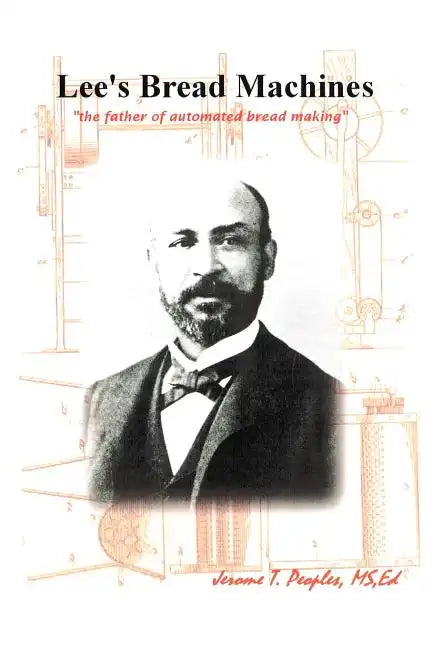 Lee's Bread Machines: The father of automated bread making - Paperback