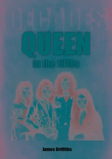 Queen in the 1970s: Decades - Paperback