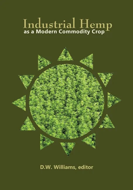 Industrial Hemp as a Modern Commodity Crop, 2019 - Paperback
