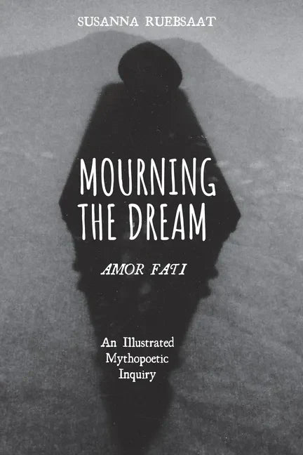 Mourning the Dream-Amor Fati - Paperback