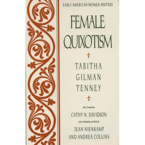 Female Quixotism: Exhibited in the Romantic Opinions and Extravagant Adventures of Dorcasina Sheldon - Paperback