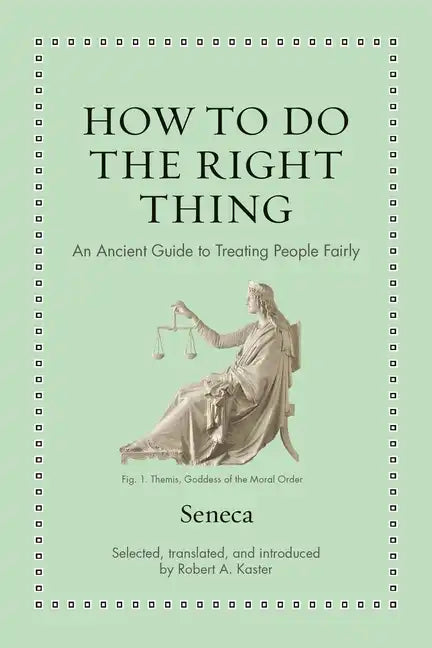 How to Do the Right Thing: An Ancient Guide to Treating People Fairly - Hardcover