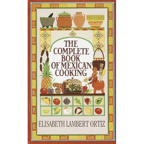 Complete Book of Mexican Cooking: A Cookbook - Paperback