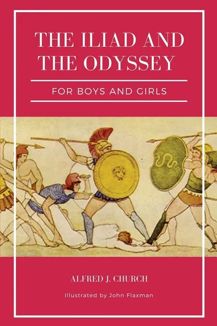 The Iliad and the Odyssey for boys and girls (Illustrated): Easy to Read Layout - Paperback