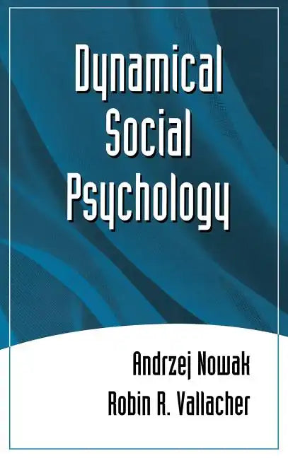 Dynamical Social Psychology - Hardcover