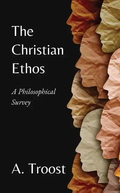 The Christian Ethos: A Philosophical Survey - Paperback