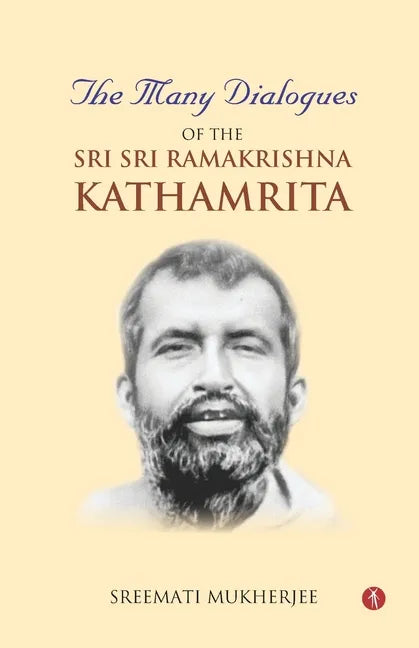 The Many Dialogues of the Sri Sri Ramakrishna Kathamrita - Paperback