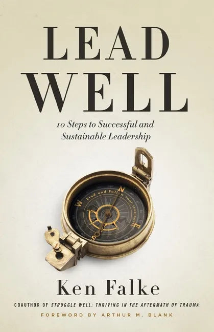 Lead Well: 10 Steps to Successful and Sustainable Leadership - Paperback