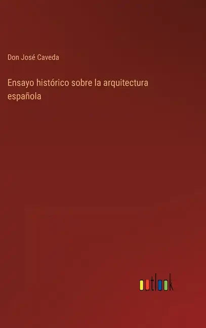 Ensayo histórico sobre la arquitectura española - Hardcover