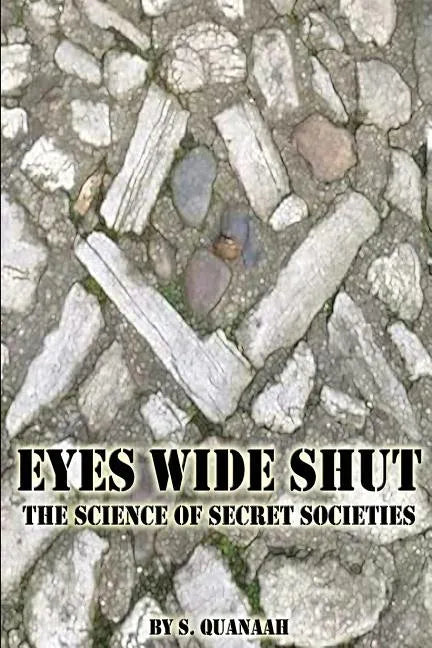 Eyes Wide Shut: The Science of Secret Societies - Paperback
