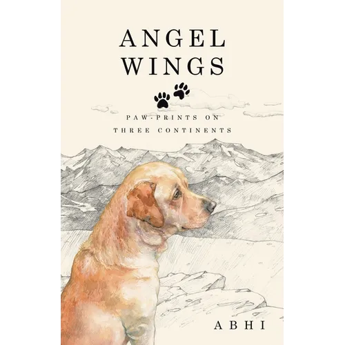 Angel Wings: Paw-Prints on Three Continents - Paperback