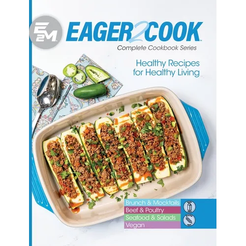 Eager 2 Cook: Healthy Recipes for Healthy Living - Hardcover