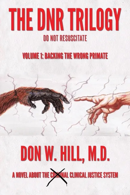 The DNR Trilogy: Volume 1: Backing the Wrong Primate - Paperback