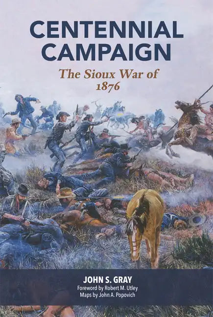 Centennial Campaign: The Sioux War of 1876 - Paperback