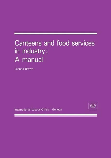 Canteens and food services in industry: A manual - Paperback
