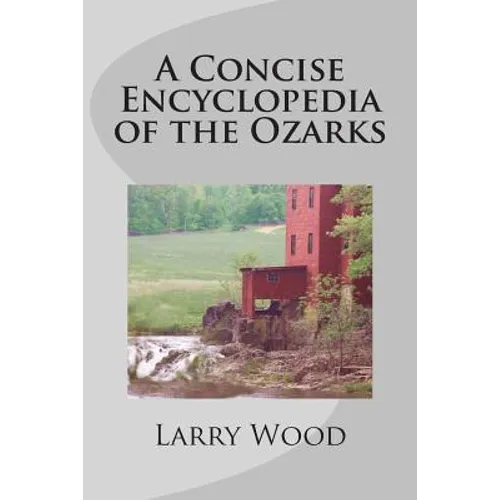 A Concise Encyclopedia of the Ozarks - Paperback