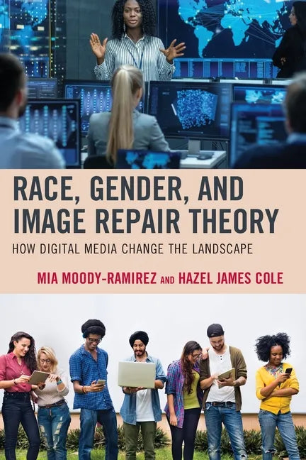 Race, Gender, and Image Repair Theory: How Digital Media Change the Landscape - Paperback