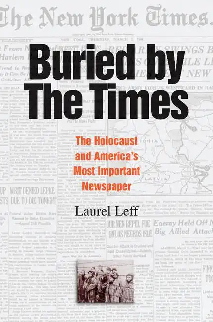 Buried by the Times: The Holocaust and America's Most Important Newspaper - Paperback