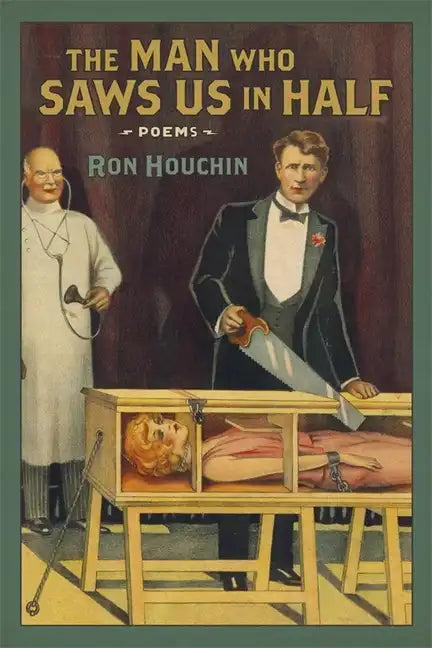 The Man Who Saws Us in Half: Poems - Paperback