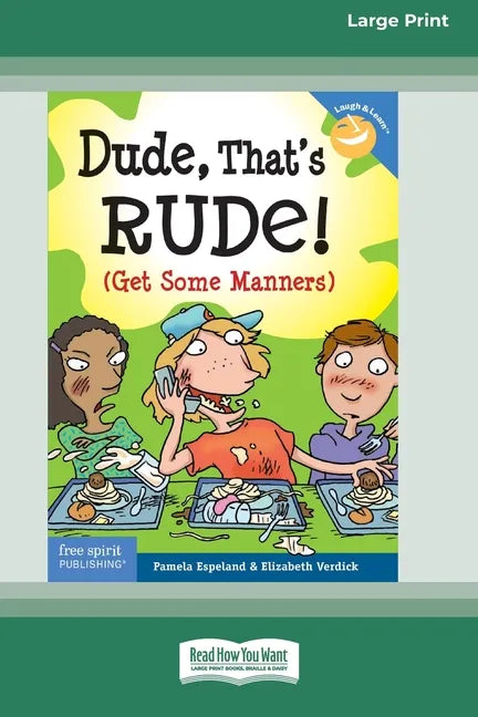 Dude, That's Rude!: (Get Some Manners) [Standard Large Print 16 Pt Edition] - Paperback