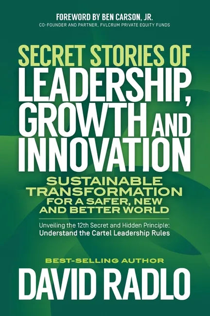 Secret Stories of Leadership, Growth and Innovation: Sustainable Transformation for a Safer, New and Better World - Paperback