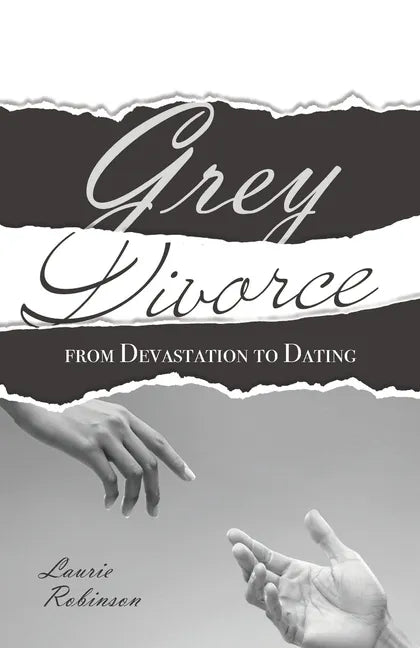 Grey Divorce: From Devastation To Dating - Paperback