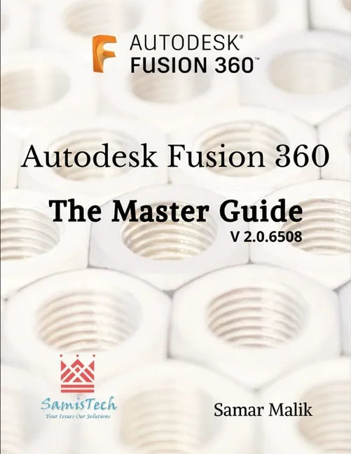 Autodesk Fusion 360 - The Master Guide - Paperback