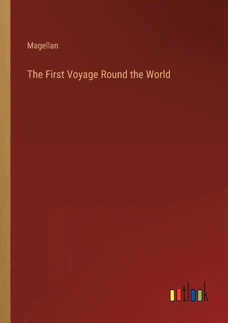 The First Voyage Round the World - Paperback