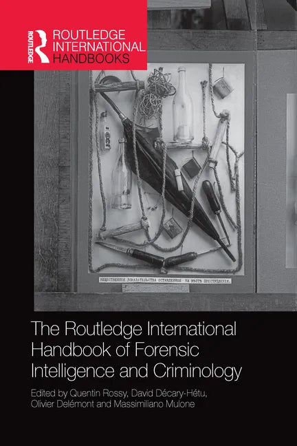 The Routledge International Handbook of Forensic Intelligence and Criminology - Paperback