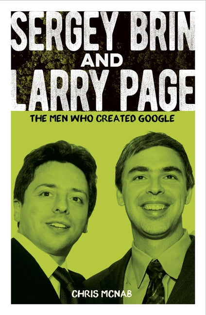 Sergey Brin and Larry Page: The Men Who Created Google - Paperback