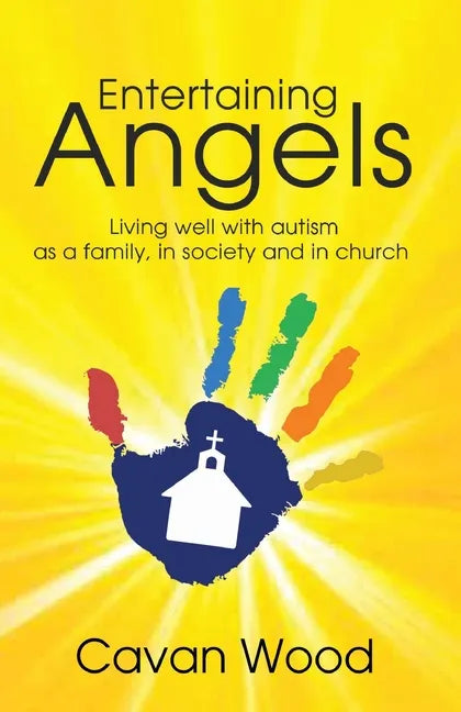 Entertaining Angels: Living well with Autism as a family, in society and in Church - Paperback