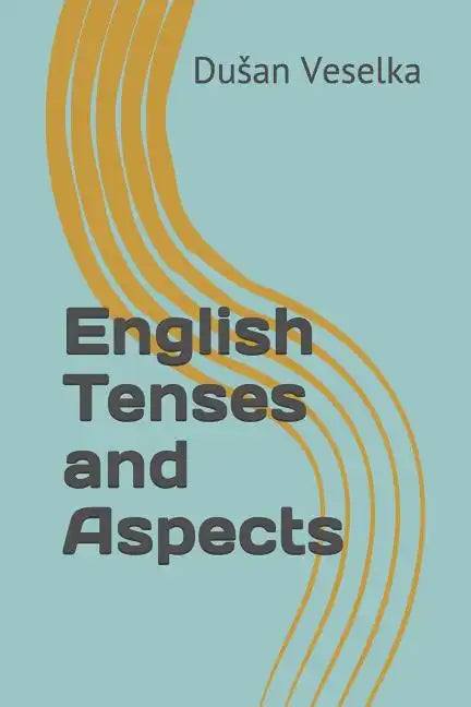 English Tenses and Aspects - Paperback