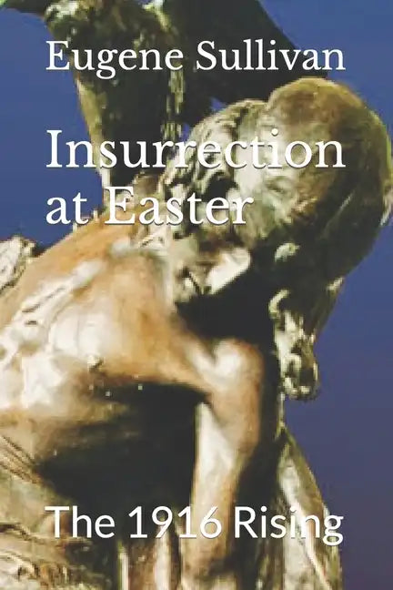 Insurrection at Easter: The 1916 Rising - Paperback