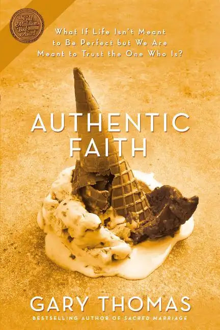 Authentic Faith: The Power of a Fire-Tested Life - Paperback
