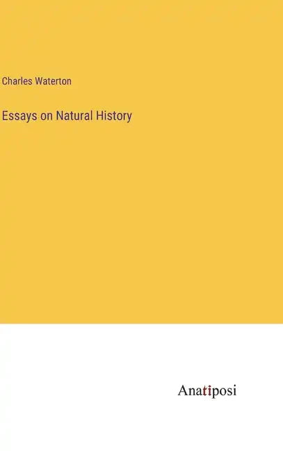 Essays on Natural History - Hardcover