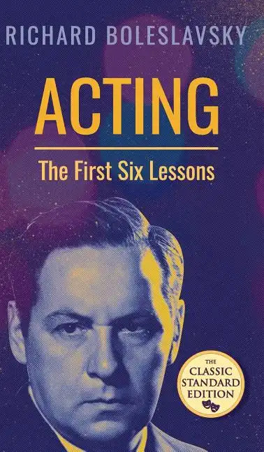 Acting; The First Six Lessons - Hardcover