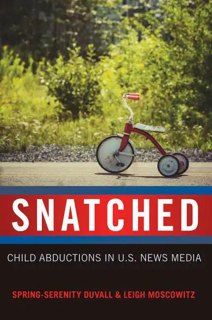 Snatched: Child Abductions in U.S. News Media - Paperback