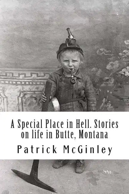 A Special Place in Hell. Stories on life in Butte, Montana - Paperback