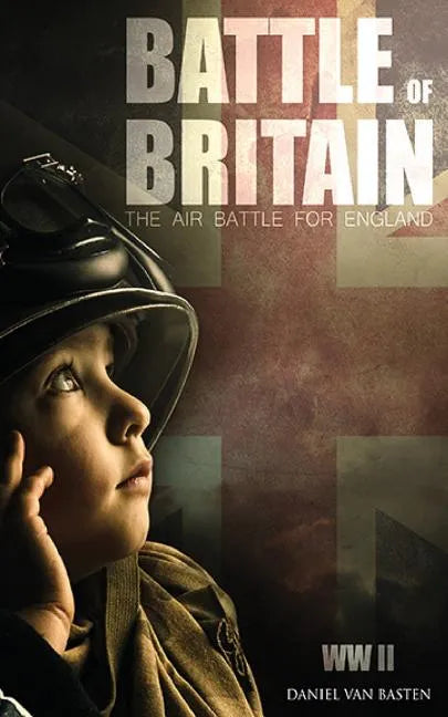 WWII: Battle of Britain - The Air Battle For England - Paperback
