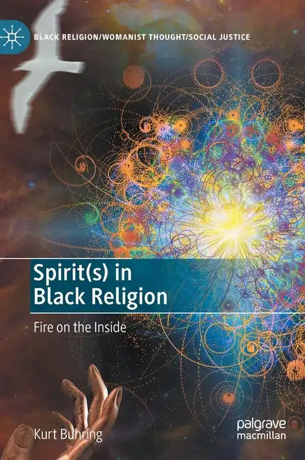 Spirit(s) in Black Religion: Fire on the Inside - Hardcover