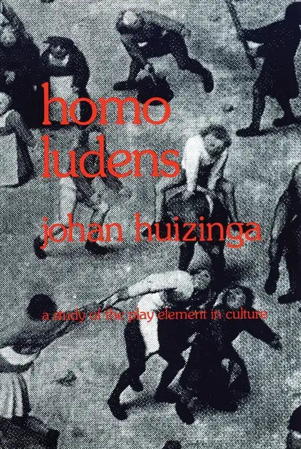 Homo Ludens: A Study of the Play-Element in Culture - Paperback