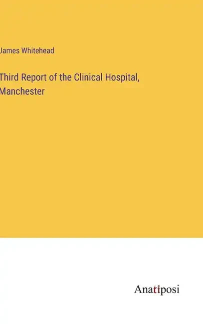 Third Report of the Clinical Hospital, Manchester - Hardcover