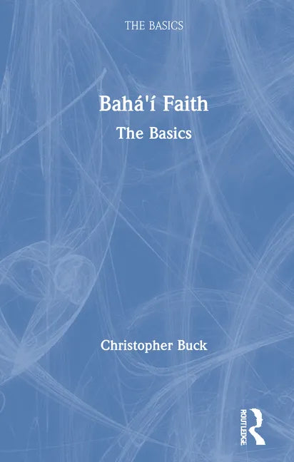 Baha'i Faith: The Basics - Paperback