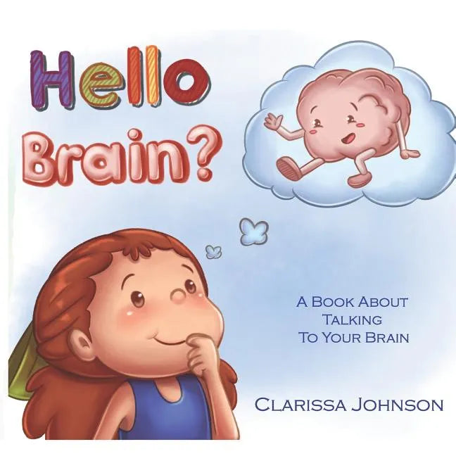 Hello Brain?: A Book About Talking To Your Brain - Paperback