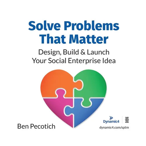 Solve Problems That Matter: Design, Build & Launch Your Social Enterprise Idea - Paperback