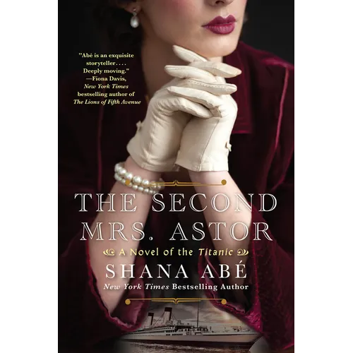 The Second Mrs. Astor: A Heartbreaking Historical Novel of the Titanic - Paperback
