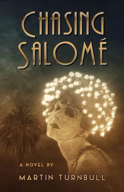 Chasing Salomé: A Novel of 1920s Hollywood - Paperback