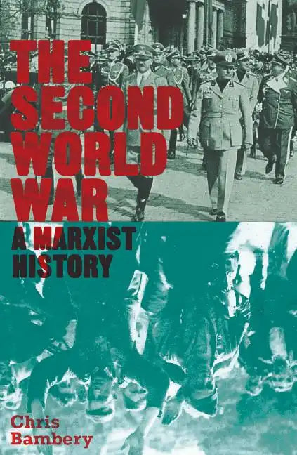 The Second World War: A Marxist History - Paperback
