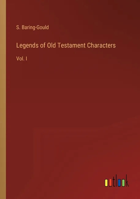Legends of Old Testament Characters: Vol. I - Paperback